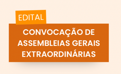 EDITAL DE CONVOCAÇÃO DE ASSEMBLEIAS GERAIS EXTRAORDINÁRIAS