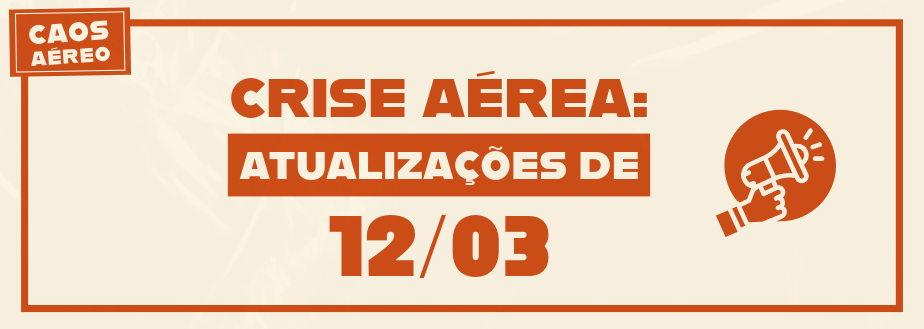 Crise Aérea: Atualizações de 12/03!