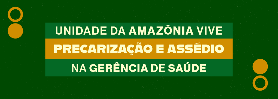 Precarização da Saúde na AM