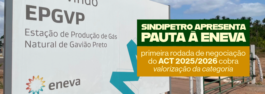 Sindipetro apresenta pauta à Eneva em primeira rodada de negociação do ACT 2025/2026 cobra valorização da categoria