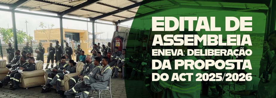 Edital de Assembleia – Eneva: Deliberação da proposta do ACT 2025/2026