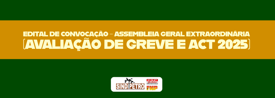 EDITAL DE CONVOCAÇÃO – ASSEMBLEIA GERAL EXTRAORDINÁRIA (AVALIAÇÃO DE GREVE E ACT 2025)