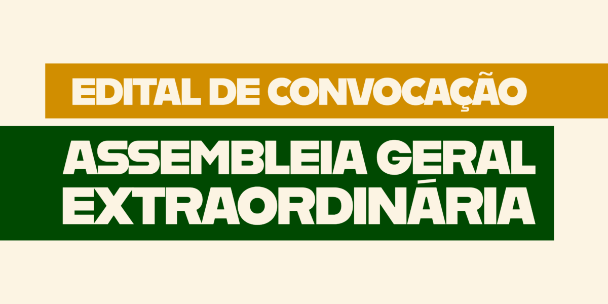 EDITAL DE CONVOCAÇÃO – ASSEMBLEIA GERAL EXTRAORDINÁRIA