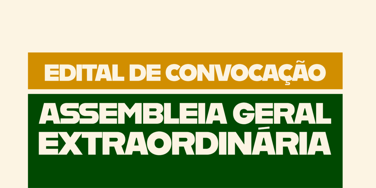 EDITAL DE CONVOCAÇÃO – ASSEMBLEIA GERAL EXTRAORDINÁRIA