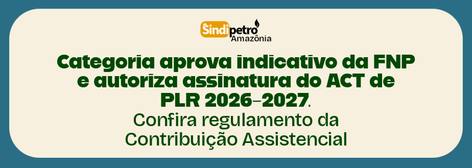 Categoria aprova indicativo da FNP e autoriza assinatura do ACT de PLR 2026-2027. Confira regulamento da Contribuição Assistencial